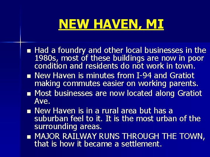 NEW HAVEN, MI n n n Had a foundry and other local businesses in NEW HAVEN, MI n n n Had a foundry and other local businesses in