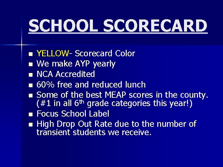 SCHOOL SCORECARD n n n n YELLOW- Scorecard Color We make AYP yearly NCA SCHOOL SCORECARD n n n n YELLOW- Scorecard Color We make AYP yearly NCA