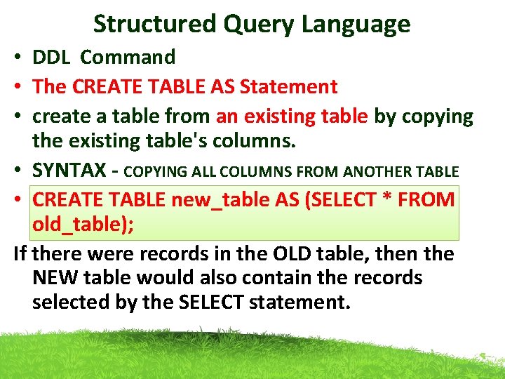 Structured Query Language • DDL Command • The CREATE TABLE AS Statement • create