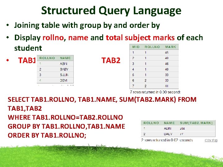 Structured Query Language • Joining table with group by and order by • Display