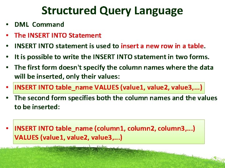 Structured Query Language DML Command The INSERT INTO Statement INSERT INTO statement is used