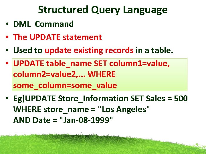 Structured Query Language DML Command The UPDATE statement Used to update existing records in