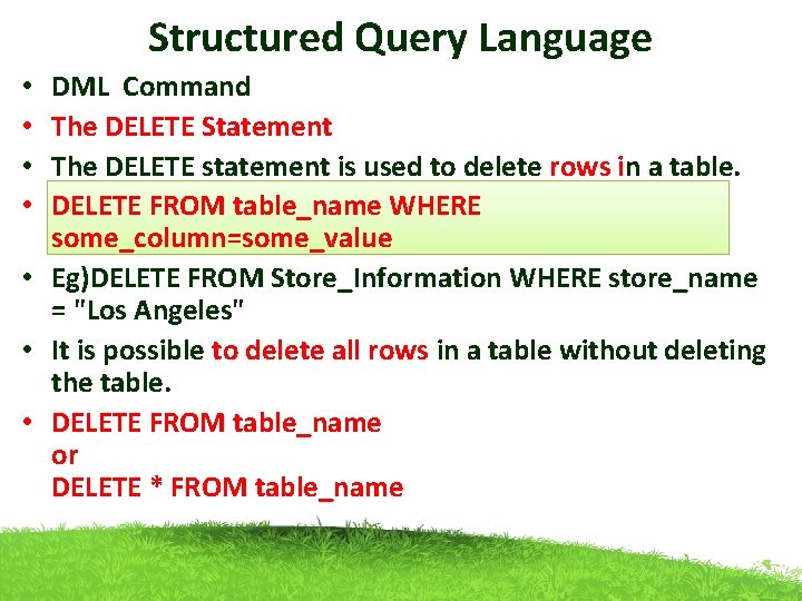 Structured Query Language DML Command The DELETE Statement The DELETE statement is used to