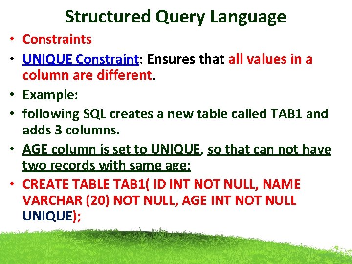 Structured Query Language • Constraints • UNIQUE Constraint: Ensures that all values in a