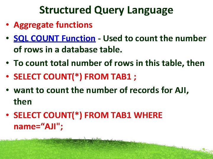 Structured Query Language • Aggregate functions • SQL COUNT Function - Used to count