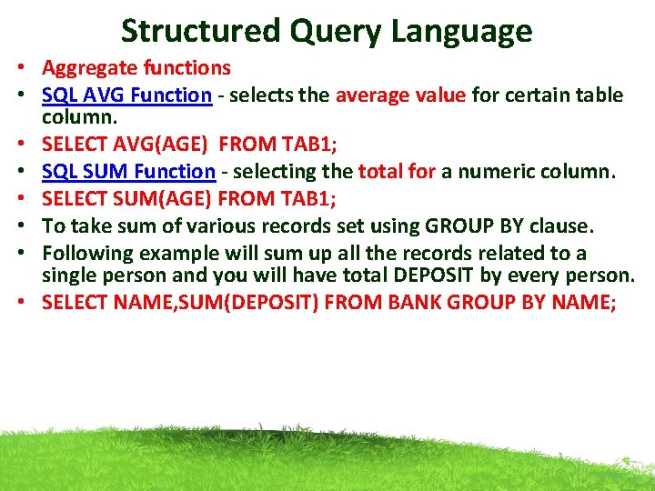 Structured Query Language • Aggregate functions • SQL AVG Function - selects the average