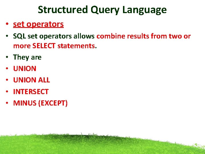 Structured Query Language • set operators • SQL set operators allows combine results from