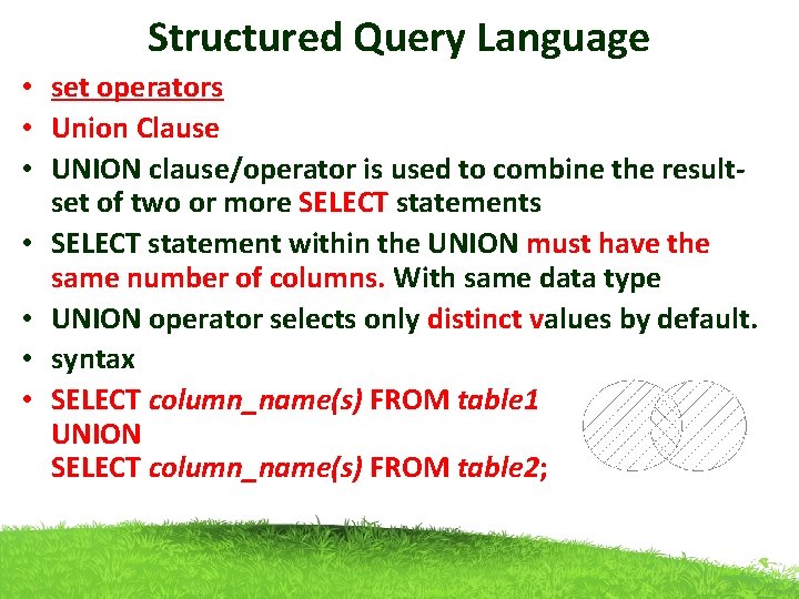 Structured Query Language • set operators • Union Clause • UNION clause/operator is used