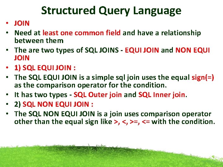 Structured Query Language • JOIN • Need at least one common field and have