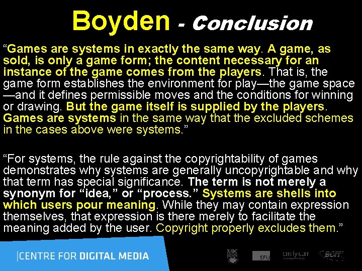  Boyden - Conclusion “Games are systems in exactly the same way. A game,