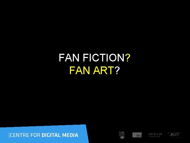 FAN FICTION? FAN ART? 