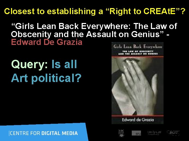  Closest to establishing a “Right to CREAt. E”? “Girls Lean Back Everywhere: The