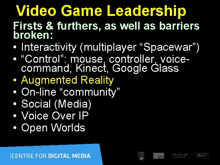  Video Game Leadership Firsts & furthers, as well as barriers broken: • Interactivity