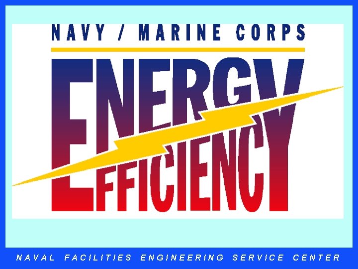 NAVAL FACILITIES ENGINEERING SERVICE CENTER 