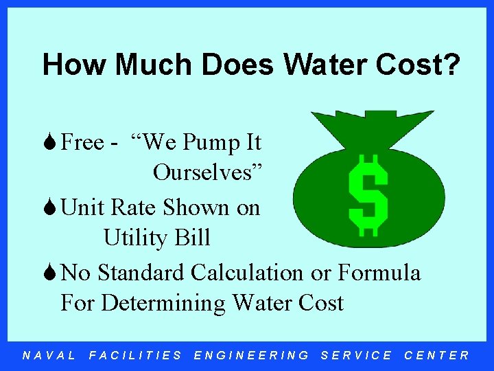 How Much Does Water Cost? S Free - “We Pump It Ourselves” S Unit
