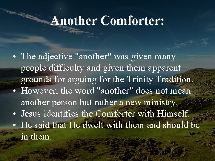 Another Comforter: • The adjective "another" was given many people difficulty and given them