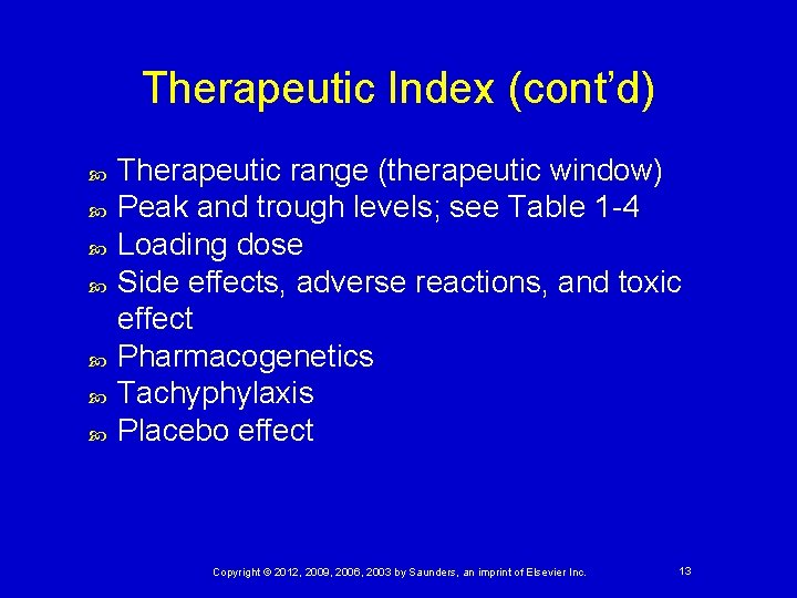 Therapeutic Index (cont’d) Therapeutic range (therapeutic window) Peak and trough levels; see Table 1