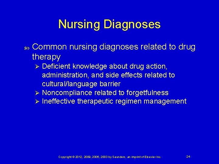 Nursing Diagnoses Common nursing diagnoses related to drug therapy Deficient knowledge about drug action,