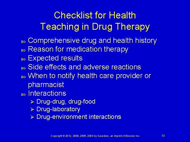 Checklist for Health Teaching in Drug Therapy Comprehensive drug and health history Reason for