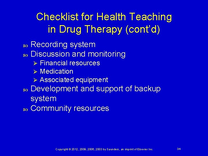 Checklist for Health Teaching in Drug Therapy (cont’d) Recording system Discussion and monitoring Ø