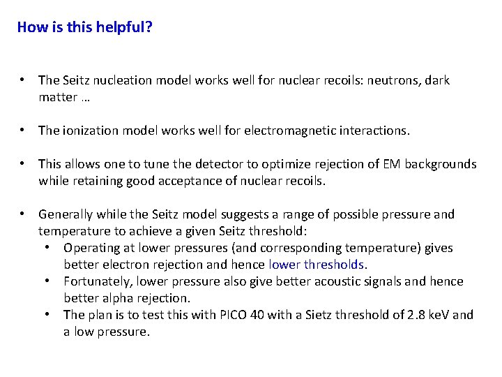 How is this helpful? • The Seitz nucleation model works well for nuclear recoils: