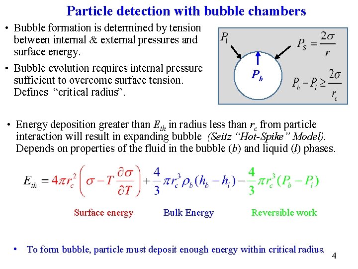 Particle detection with bubble chambers • Bubble formation is determined by tension between internal