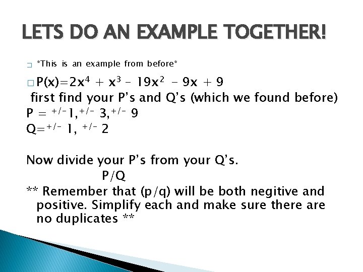 LETS DO AN EXAMPLE TOGETHER! � *This is an example from before* � P(x)=2