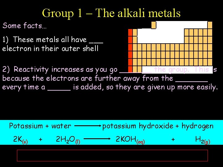 Group 1 – The alkali metals Some facts… 1) These metals all have ___ Group 1 – The alkali metals Some facts… 1) These metals all have ___