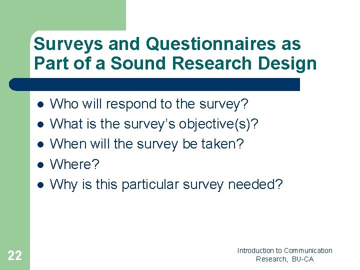 Surveys and Questionnaires as Part of a Sound Research Design l l l 22 Surveys and Questionnaires as Part of a Sound Research Design l l l 22