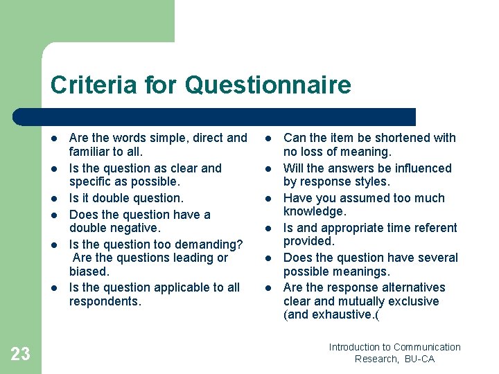 Criteria for Questionnaire l l l 23 Are the words simple, direct and familiar Criteria for Questionnaire l l l 23 Are the words simple, direct and familiar