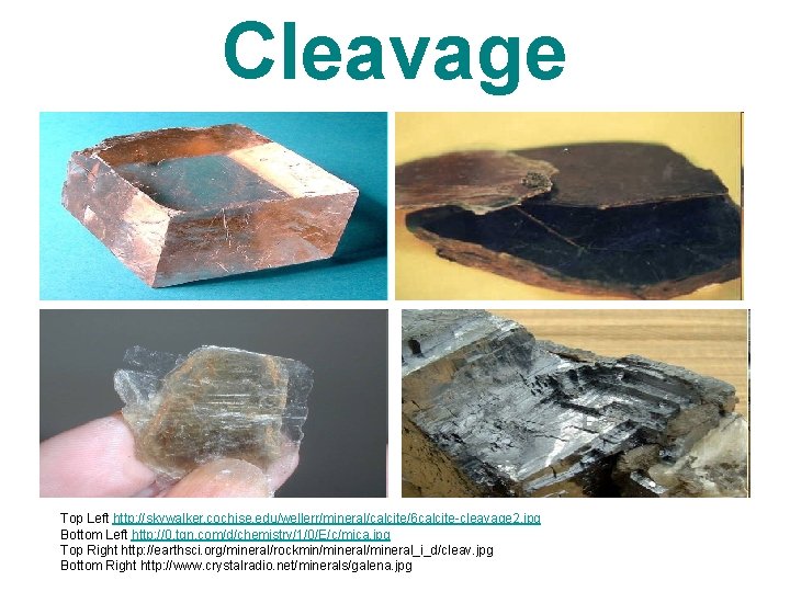 Properties Of Minerals Geologists Use Characteristics To Tell
