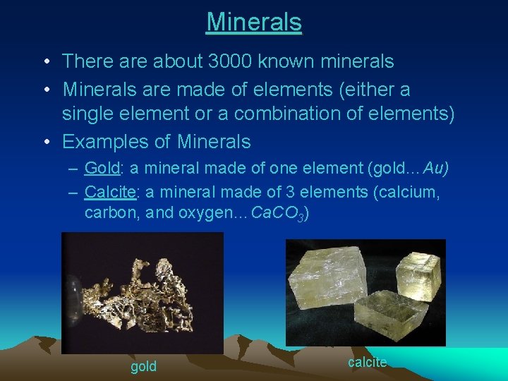 Minerals • There about 3000 known minerals • Minerals are made of elements (either Minerals • There about 3000 known minerals • Minerals are made of elements (either