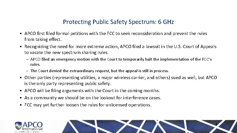 Protecting Public Safety Spectrum: 6 GHz • APCO first filed formal petitions with the