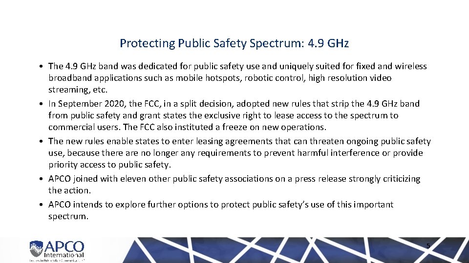 Protecting Public Safety Spectrum: 4. 9 GHz • The 4. 9 GHz band was