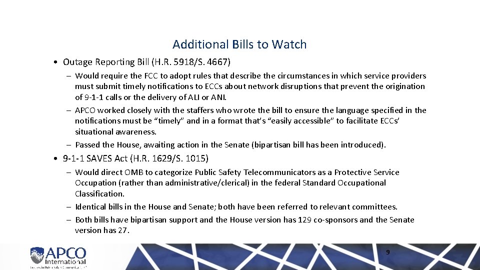 Additional Bills to Watch • Outage Reporting Bill (H. R. 5918/S. 4667) – Would