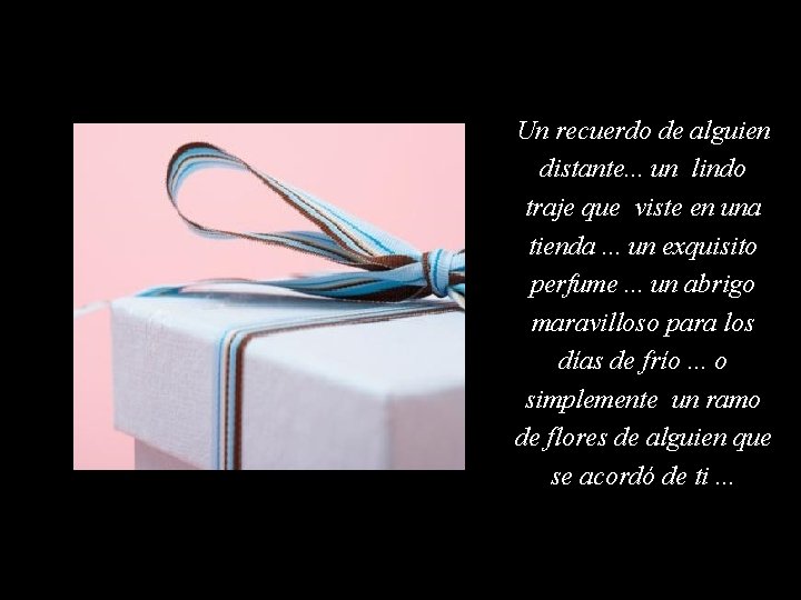 Un recuerdo de alguien distante. . . un lindo traje que viste en una