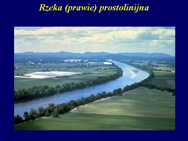 Rzeka (prawie) prostolinijna 