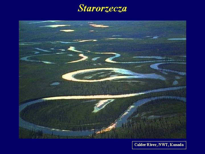 Starorzecza Calder River, NWT, Kanada 