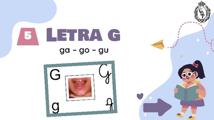 5 Letra g ga – go – gu 