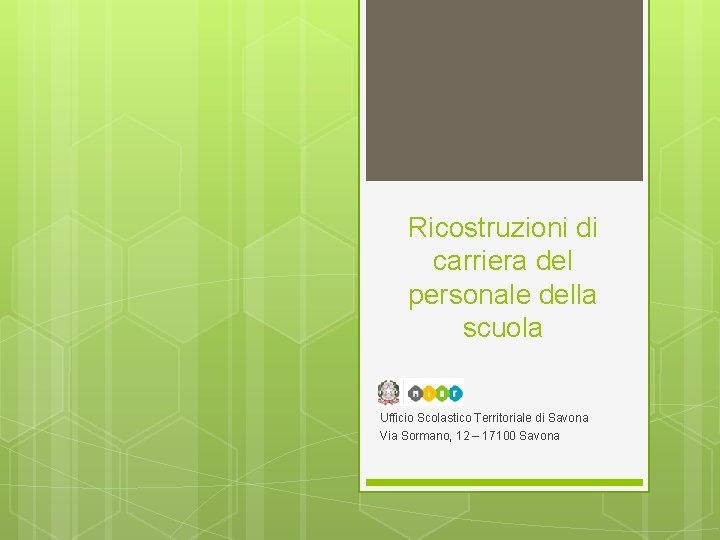 Ricostruzioni di carriera del personale della scuola Ufficio Scolastico Territoriale di Savona Via Sormano,