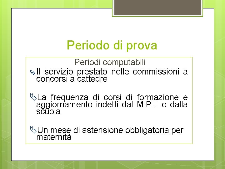 Periodo di prova Periodi computabili Il servizio prestato nelle commissioni a concorsi a cattedre