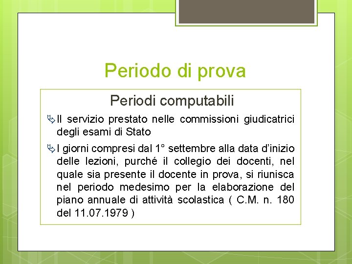 Periodo di prova Periodi computabili Il servizio prestato nelle commissioni giudicatrici degli esami di