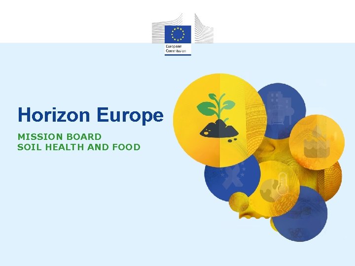 Horizon Europe MISSION BOARD SOIL HEALTH AND FOOD 