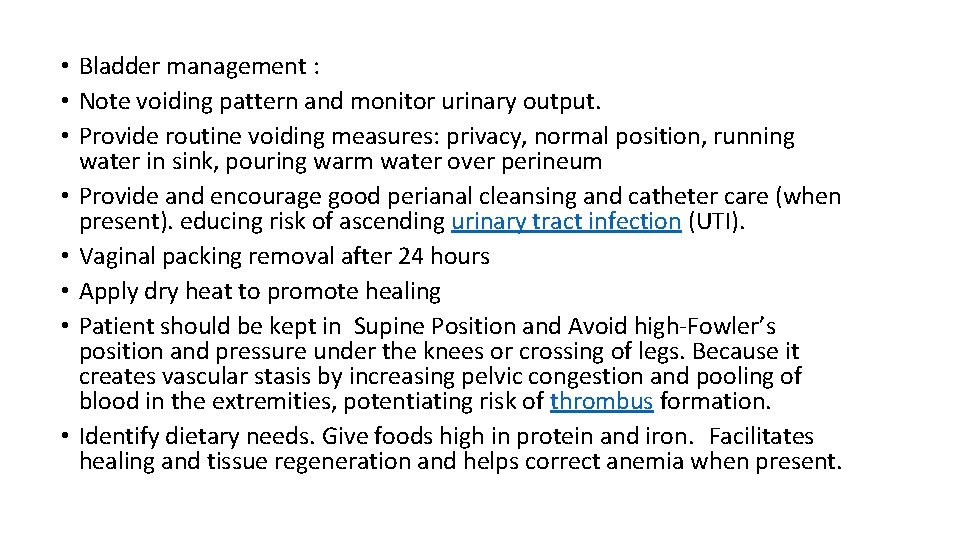  • Bladder management : • Note voiding pattern and monitor urinary output. •