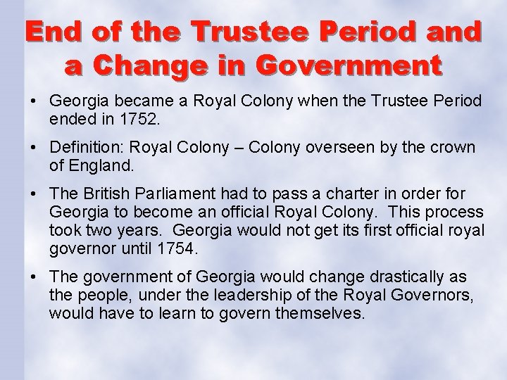 End of the Trustee Period and a Change in Government • Georgia became a