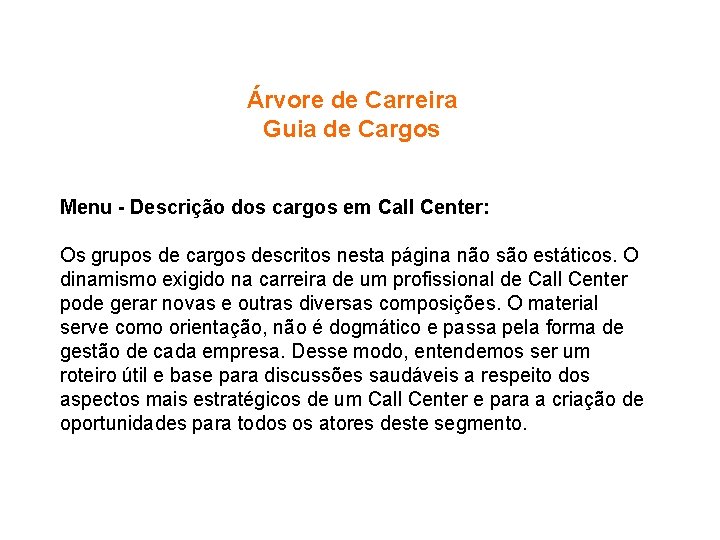 Árvore de Carreira Guia de Cargos Menu - Descrição dos cargos em Call Center: