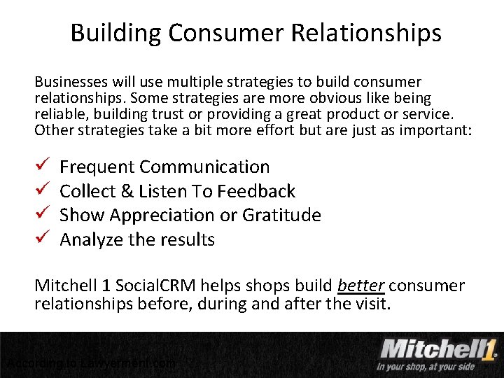 Building Consumer Relationships Businesses will use multiple strategies to build consumer relationships. Some strategies