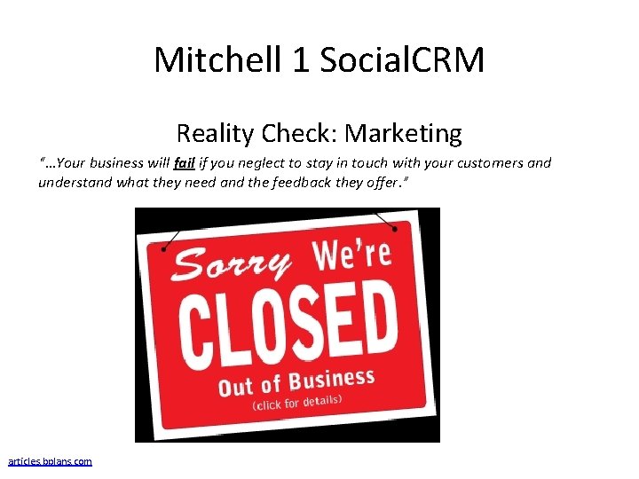 Mitchell 1 Social. CRM Reality Check: Marketing “…Your business will fail if you neglect