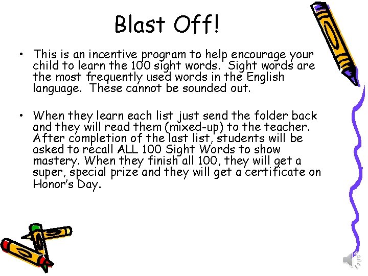 Blast Off! • This is an incentive program to help encourage your child to