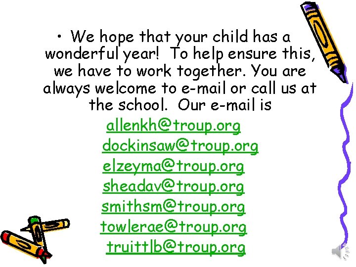  • We hope that your child has a wonderful year! To help ensure